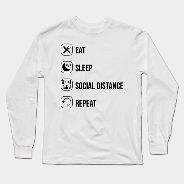 Eat sleep social distance repeat Long Sleeve T-Shirt by yusufdehbi